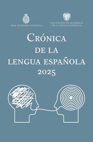 CRÓNICA DE LA LENGUA ESPAÑOLA 2025 | 9788467078817 | REAL ACADEMIA ESPAÑOLA/ASOCIACIÓN DE ACADEMIAS DE LA LENGUA ESPAÑOLA
