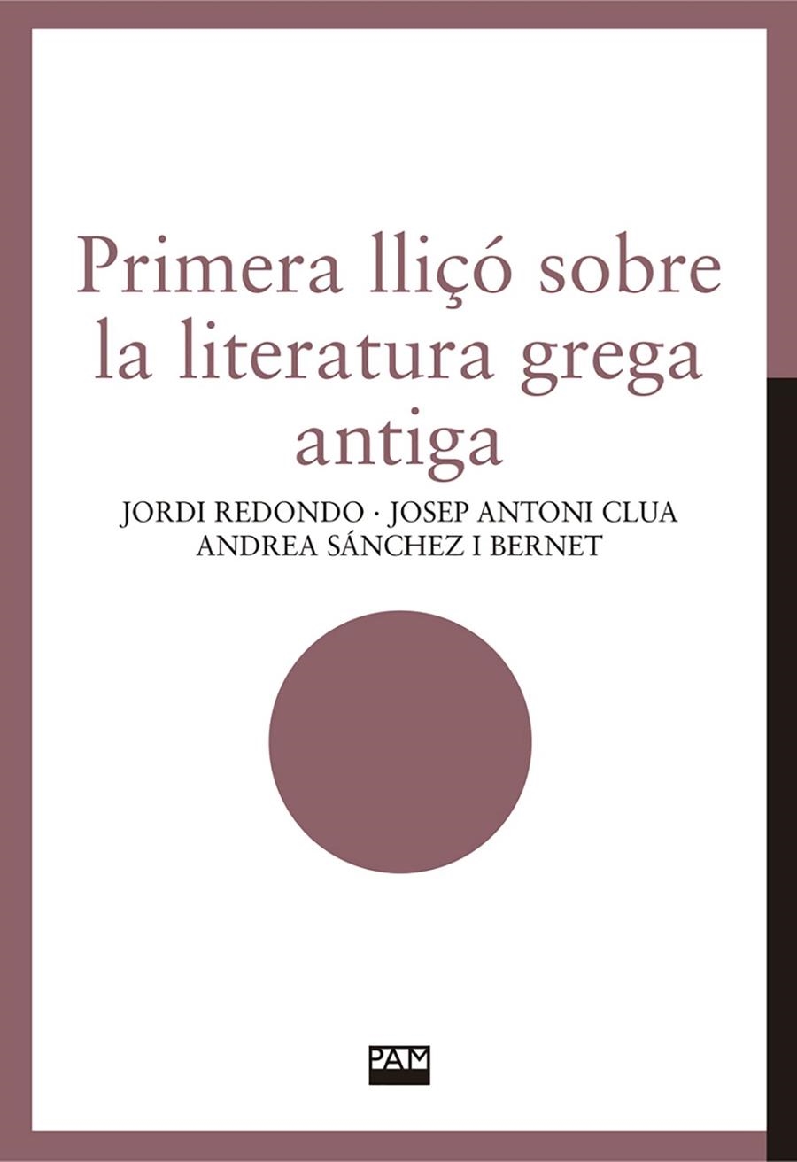 PRIMERA LLIÇÓ SOBRE LA LITERATURA GREGA ANTIGA | 9788491913870 | REDONDO, JORDI/CLUA, JOSEP ANTONI/SÁNCHEZ I BERNET, ANDREA
