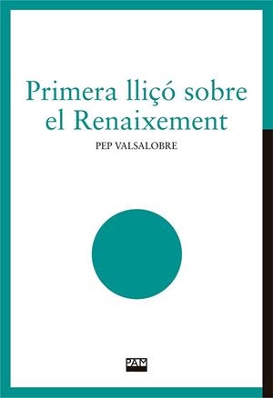 PRIMERA LLIÇÓ SOBRE EL RENAIXEMENT | 9788491913887 | VALSALOBRE, JOSEP
