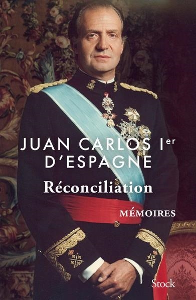 RÉCONCILIATION MÉMOIRES JUAN CARLOS 1 | 9782234098329 | JUAN CARLOS IER D'ESPAGNE