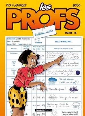 LES PROFS - TOME 15 - BULLETIN MÉTÉO | 9782818921364
