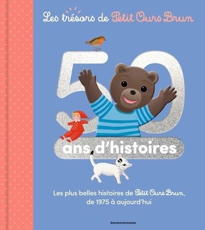 LES TRÉSORS DE PETIT OURS BRUN - RECUEIL 50 ANS D'HISTOIRES - DÈS 2 ANS | 9791036378690 | AUBINAIS, MARIE