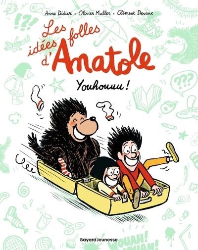 LES IDÉES FOLLES D'ANATOLE, TOME 04 - YOUHOUUU ! | 9791036385117 | CLÉMENT DEVAUX / OLIVIER MULLER