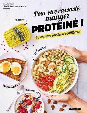 POUR ÊTRE RASSASIÉ, MANGEZ PROTÉINÉ ! | 9782036079397 | CORALIE COSTI / MARIE-ÉLODIE PAPE