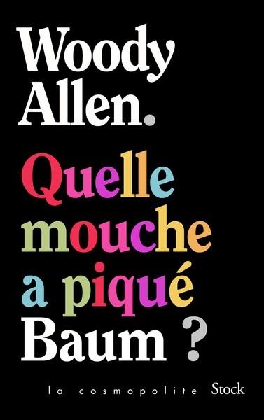 QUELLE MOUCHE A PIQUÉ BAUM ? | 9782234099975 | ALLEN, WOODY
