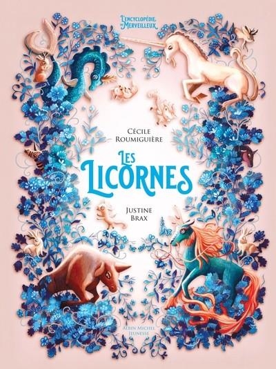 L'ENCYCLOPÉDIE DU MERVEILLEUX - TOME 8 - LES LICORNES | 9782226502025 | CÉCILE ROUMIGUIÈRE / JUSTINE BRAX