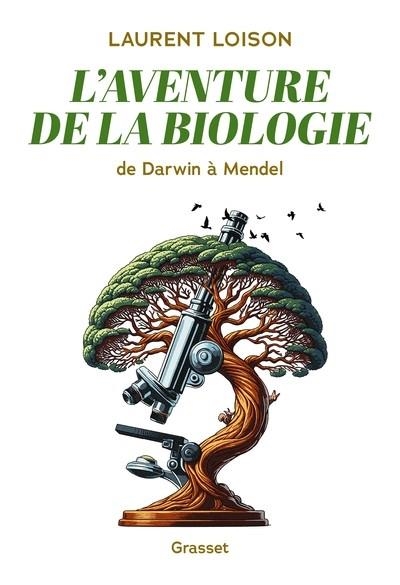 L'AVENTURE DE LA BIOLOGIE | 9782246836384 | LOISON LAURENT