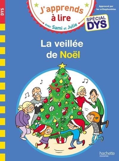 SAMI ET JULIE- SPÉCIAL DYS (DYSLEXIE) LA VEILLÉE DE NOËL | 9782017227083 | MASSONAUD, EMMANUELLE