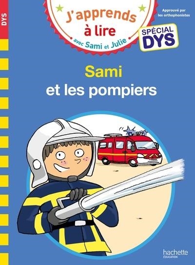 SAMI ET JULIE - SPÉCIAL DYS (DYSLEXIE) - SAMI ET LES POMPIERS | 9782017325598 | MASSONAUD, EMMANUELLE