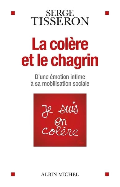 LA COLÈRE ET LE CHAGRIN | 9782226494221 | TISSERON, SERGE