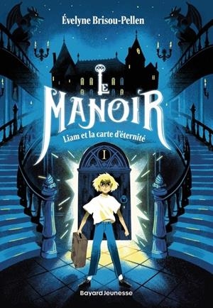 LE MANOIR SAISON 1, TOME 01 - LIAM ET LA CARTE D'ÉTERNITÉ | 9791036384745 | ÉVELYNE BRISOU-PELLEN / GABRIELLE BERGER