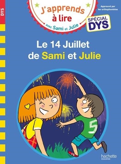 SAMI ET JULIE- SPÉCIAL DYS (DYSLEXIE) LE 14 JUILLET DE SAMI ET JULIE | 9782017185710 | MASSONAUD, EMMANUELLE