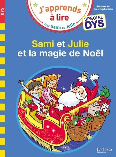 SAMI ET JULIE- SPÉCIAL DYS (DYSLEXIE) SAMI ET JULIE ET LA MAGIE DE NOËL | 9782017194361 | MASSONAUD, EMMANUELLE