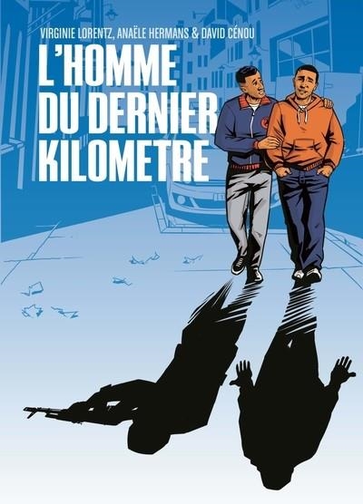 L'HOMME DU DERNIER KILOMÈTRE | 9782849535530 | VIRGINIE LORENTZ / ANAËLE HERMANS
