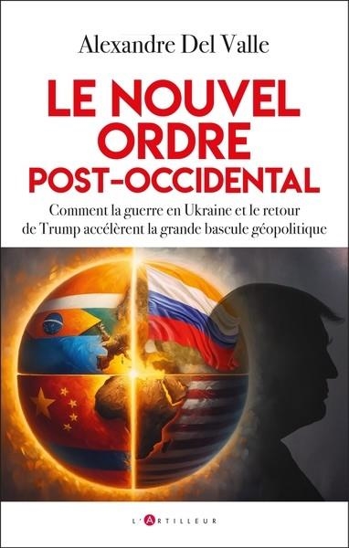 LE NOUVEL ORDRE POST-OCCIDENTAL | 9782810012657 | DEL VALLE, ALEXANDRE
