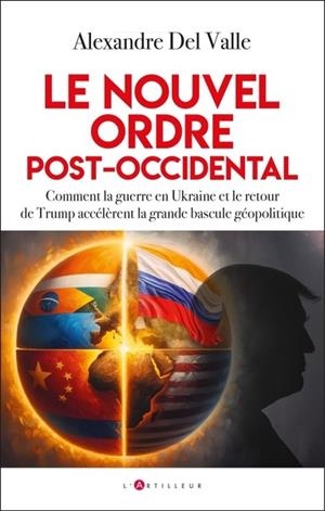 LE NOUVEL ORDRE POST-OCCIDENTAL | 9782810012657 | DEL VALLE, ALEXANDRE