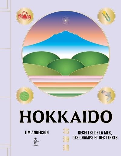 HOKKAIDO. RECETTES DE LA MER, DES CHAMPS ET DES TERRES | 9782017292432 | ANDERSON, TIM