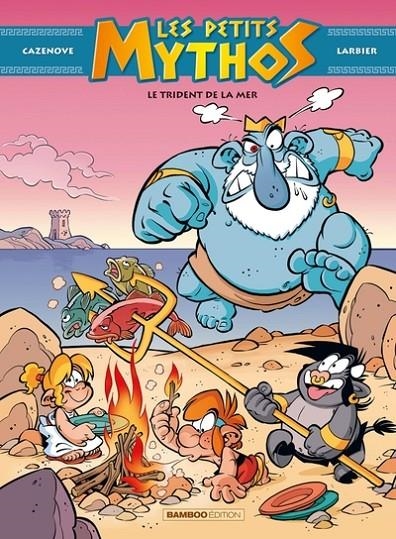 LES PETITS MYTHOS - TOME 16 - LE TRIDENT DE LA MER | 9791041112067 | PHILIPPE LARBIER / CHRISTOPHE CAZENOVE