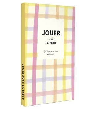 JOUER AVEC LA TABLE. 10 DIY POUR SAVOURER ET CÉLÉBRER LE QUOTIDIEN AVEC ZOÉ DE LAS CASES | 9782017300137 | ZOÉ DE LAS CASES