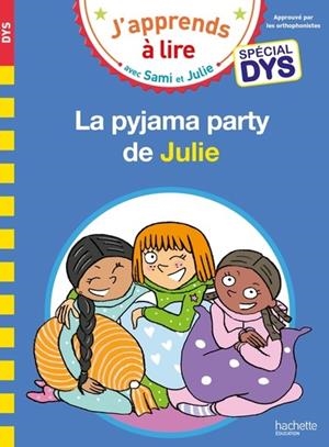 SAMI ET JULIE- SPÉCIAL DYS (DYSLEXIE) LA PYJAMA PARTY DE JULIE | 9782017181705 | MASSONAUD, EMMANUELLE
