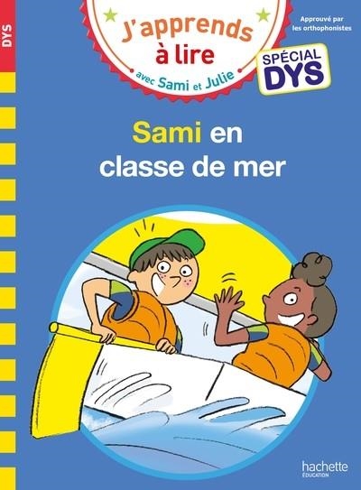 SAMI ET JULIE- SPÉCIAL DYS (DYSLEXIE) SAMI ET JULIE EN CLASSE DE MER | 9782017220329 | BONTÉ / MASSONAUD