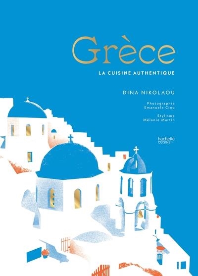 GRÈCE. LA CUISINE AUTHENTIQUE | 9782017216193 | NIKOLAOU, DINA