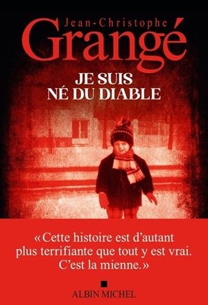 JE SUIS NÉ DU DIABLE | 9782226504340 | GRANGÉ, JEAN-CHRISTOPHE