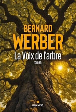 LA VOIX DE L'ARBRE | 9782226486356 | WERBER, BERNARD