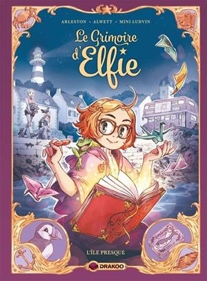 LE GRIMOIRE D'ELFIE - TOME 1 - L'ÎLE PRESQUE | 9782490735105 | CHRISTOPHE ARLESTON /AUDREY ALWETT