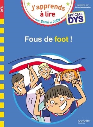 SAMI ET JULIE- SPÉCIAL DYS (DYSLEXIE) FOUS DE FOOT ! | 9782017194385 | BONTE / LEBRUN