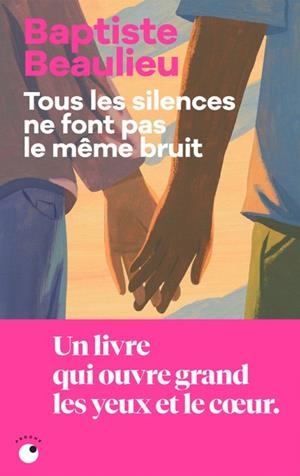 TOUS LES SILENCES NE FONT PAS LE MÊME BRUIT | 9782487891043 | BAPTISTE BEAULIEU