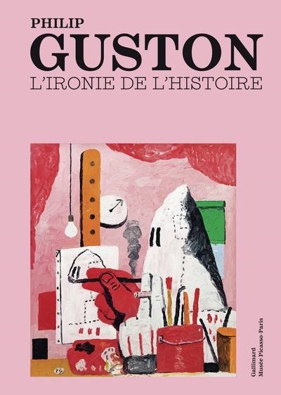 PHILIP GUSTON. L'IRONIE DE L'HISTOIRE | 9782073126849 | COLELCTIF