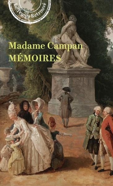 MÉMOIRES DE MADAME CAMPAN, PREMIÈRE FEMME DE CHAMBRE DE MARIE-ANTOINETTE | 9782715267206 | MADAME CAMPAN