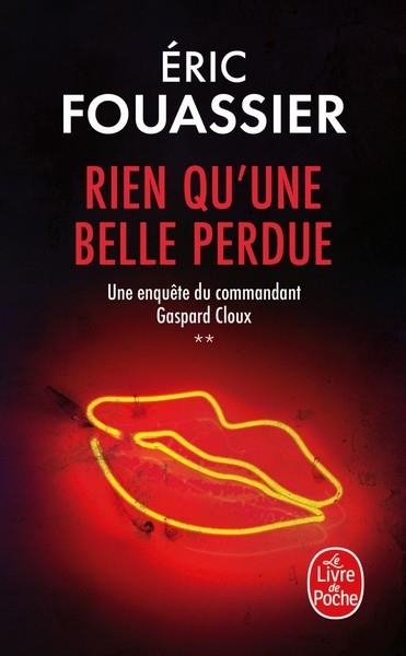 RIEN QU'UNE BELLE PERDUE (UNE ENQUÊTE DU COMMANDANT GASPARD CLOUX, TOME 2) | 9782253249900 | FOUASSIER, ERIC