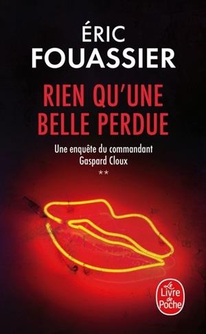 RIEN QU'UNE BELLE PERDUE (UNE ENQUÊTE DU COMMANDANT GASPARD CLOUX, TOME 2) | 9782253249900 | FOUASSIER, ERIC