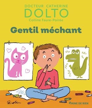 GENTIL MÉCHANT | 9782075122870 | CATHERINE DOLTO / COLLINE FAURE-POIRÉE