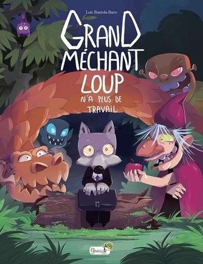 GRAND MECHANT LOUP N'A PLUS DE TRAVAIL | 9782384862436 | L. IBARROLA - IBERO