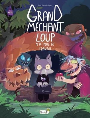 GRAND MECHANT LOUP N'A PLUS DE TRAVAIL | 9782384862436 | L. IBARROLA - IBERO