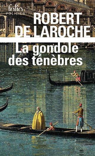 LA GONDOLE DES TÉNÈBRES | 9782073097194 | LAROCHE, ROBERT DE