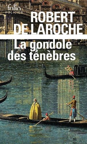 LA GONDOLE DES TÉNÈBRES | 9782073097194 | LAROCHE, ROBERT DE