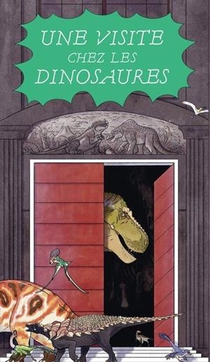 UNE VISITE CHEZ LES DINOSAURES | 9782361937669 | DANSLECIELTOUTVABIEN
