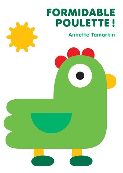 FORMIDABLE POULETTE ! | 9782361937829 | TAMARKIN, ANNETTE
