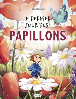 LE DERNIER JOUR DES PAPILLONS | 9782384862764 | L. IBARROLA - IBERO