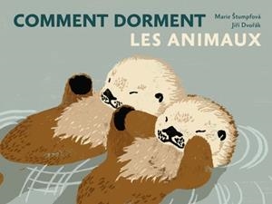 COMMENT DORMENT LES ANIMAUX | 9782492768477 | MARIE STUMPFOVA / JIRI DVORAK