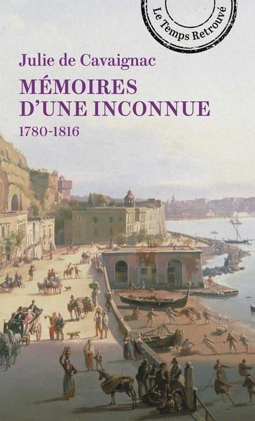 MÉMOIRES D'UNE INCONNUE  1780-1816 | 9782715266421 | CAVAIGNAC , JULIE DE