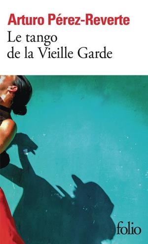 LE TANGO DE LA VIEILLE GARDE | 9782073041920 | PÉREZ-REVERTE, ARTURO