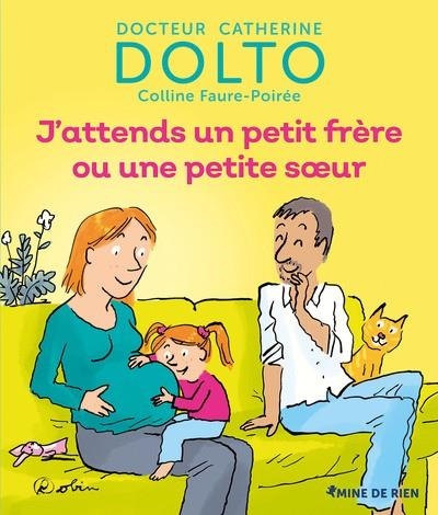 J'ATTENDS UN PETIT FRÈRE OU UNE PETITE SOEUR | 9782075115339 | CATHERINE DOLTO / COLLINE FAURE-POIRÉE