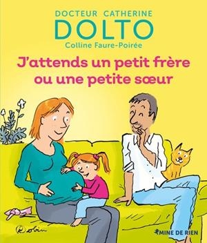 J'ATTENDS UN PETIT FRÈRE OU UNE PETITE SOEUR | 9782075115339 | CATHERINE DOLTO / COLLINE FAURE-POIRÉE