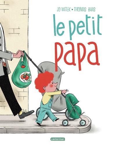 LE PETIT PAPA | 9782203295681 | JO WITEK / THOMAS BAAS