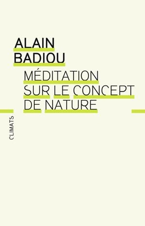 MÉDITATION SUR LE CONCEPT DE NATURE | 9782080509734 | BADIOU, ALAIN